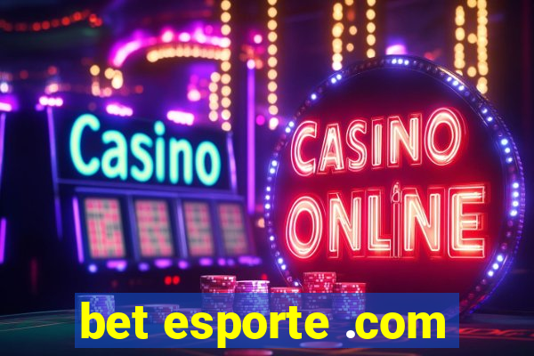 bet esporte .com